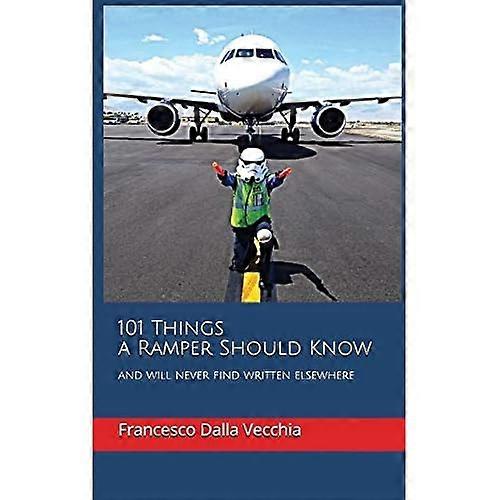 101 Things a Ramper Should Know: And Will Never Find Written Elsewhere