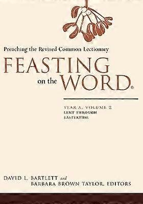 Feasting on the Word: Year A Volume 2