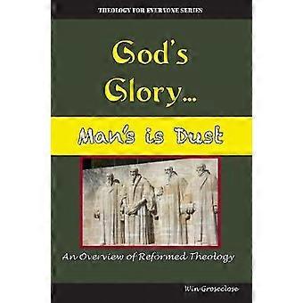 God's Glory...Man's is Dust