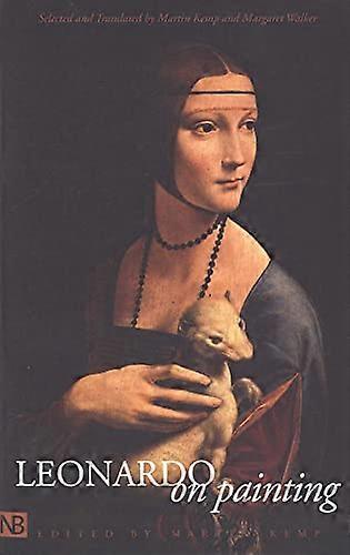 Leonardo on Painting: An Anthology of Writings by Leonardo da Vinci; With a Selection of Documents Relating to his Career as an Artist