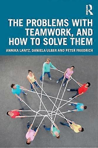 The Problems with Teamwork and How to Solve Them