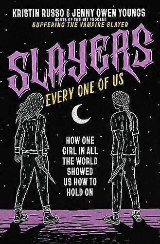 Slayers Every One Of Us by Jenny Owen Youngs Hardback Book