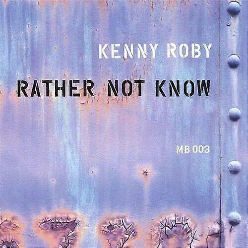Kenny Roby Rather Not Know CD