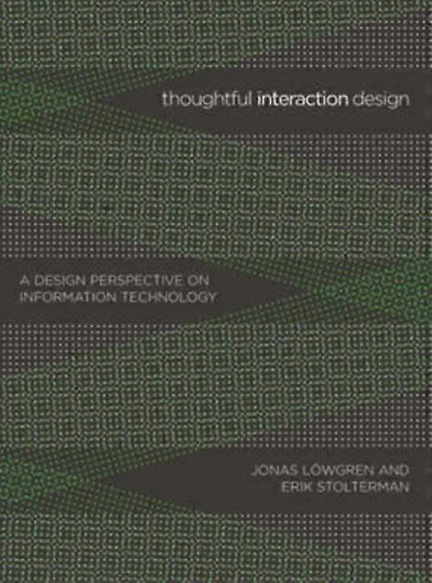 Thoughtful Interaction Design A Design Perspective On Information Technology - Jonas Lowgren