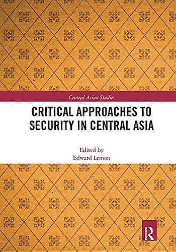 Critical Approaches to Security in Central Asia