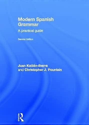 Modern Spanish Grammar: A Practical Guide