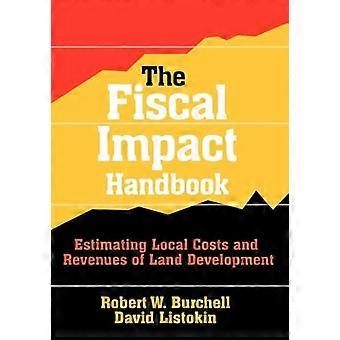 The Fiscal Impact Handbook Estimating Local Costs and Revenues of Land Development