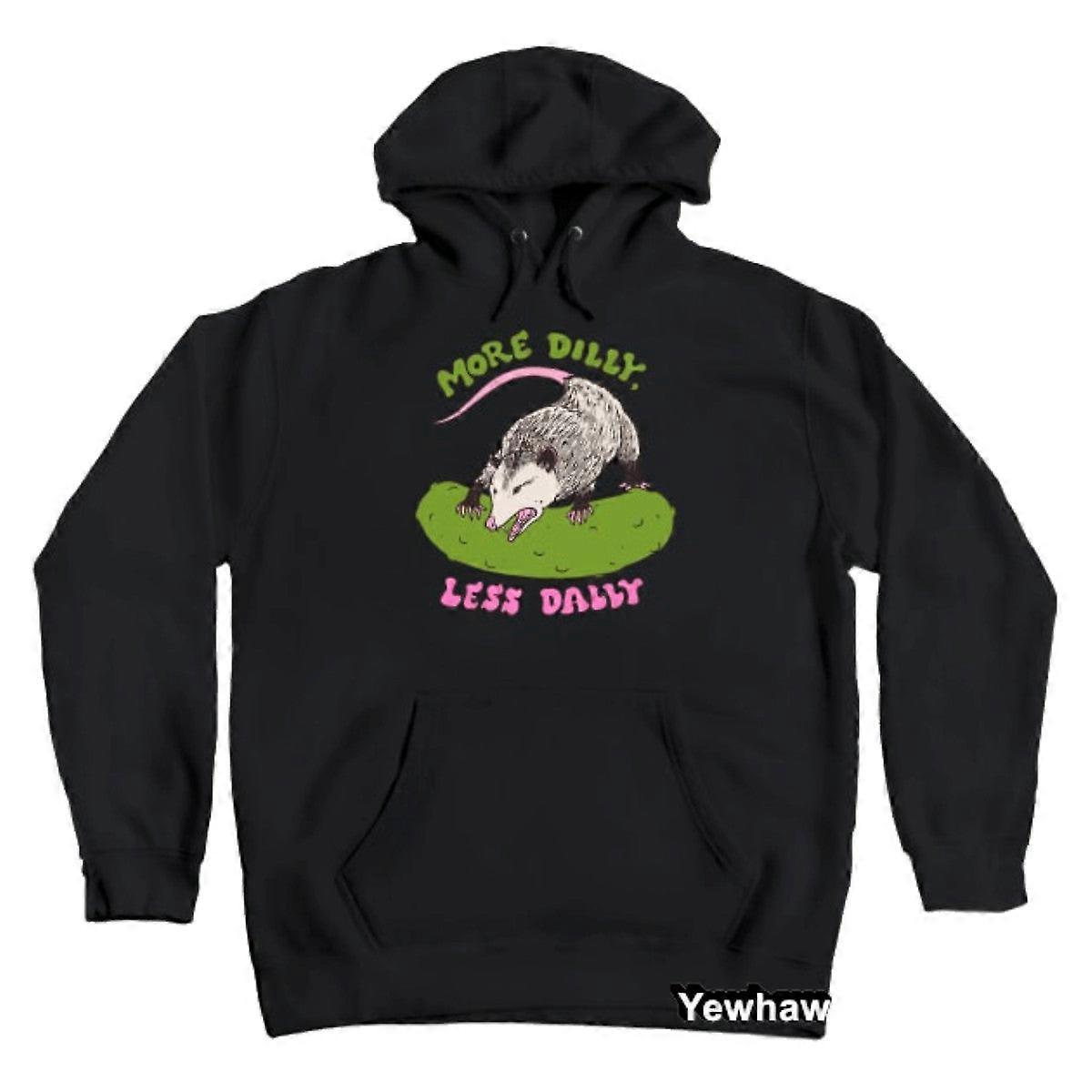 More Dilly, Less Dally Hoodie Opossum Unisex Sweatshirt Pullover With Pocket