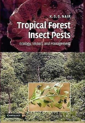 Tropical Forest Insect Pests Ecology Impact and Management