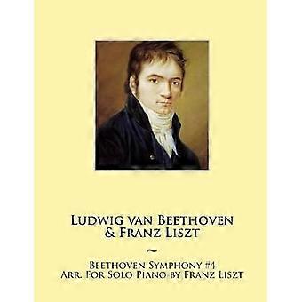 Beethoven Symfonie #4 Arr. Voor piano solo van Franz Liszt (Samwise Music for Piano)
