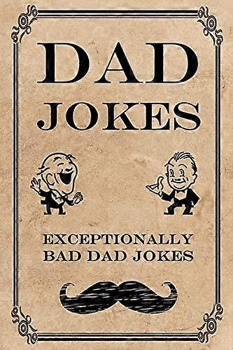 Dad Jokes: Exceptionally  - Bad Dad Jokes
