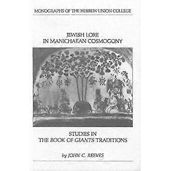 Jewish Lore In Manichaean Cosmogony Studies In The Book Of Giants Traditions - John C Reeves - Paperback - en Book