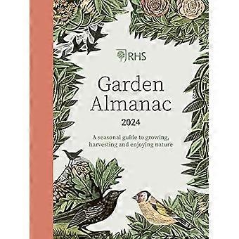 RHS Garden Almanac 2024 A seasonal guide to growing harvesting and enjoying nature