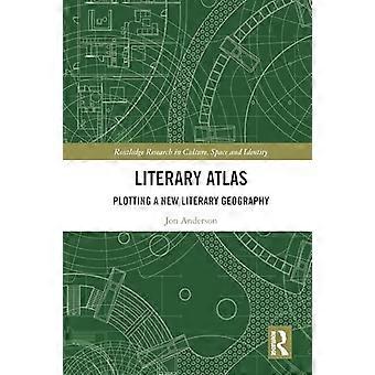 Literary Atlas Plotting a New Literary Geography