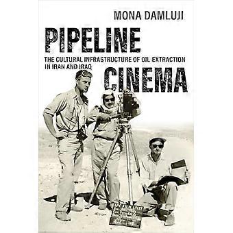 Pijpleidingcinema: de culturele infrastructuur van olie-extractie in Iran en Irak