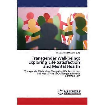 Transgender well-being exploring life satisfaction and mental health transgender well-being navigating life satisfaction and mental health challenges 