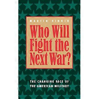 Quem lutará na próxima guerra? A face mutável das forças armadas americanas - Martin Binkin - Brochura - Livro em inglês - História