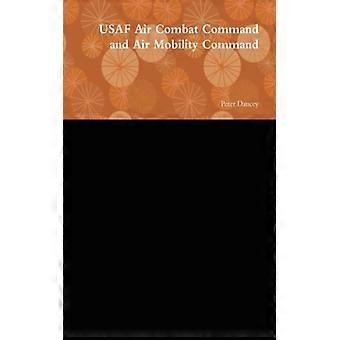 Usaf Air Combat Command And Air Mobility Command - Peter Dancey - Paperback - English Book - History