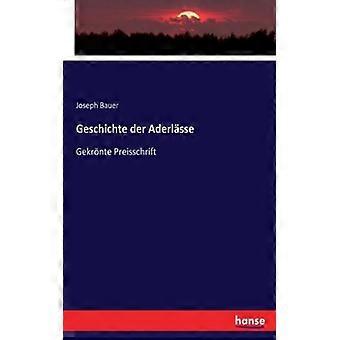Geschichte Der Aderlssegekrnte Preisschrift - Joseph Bauer - Paperback - English Book - History