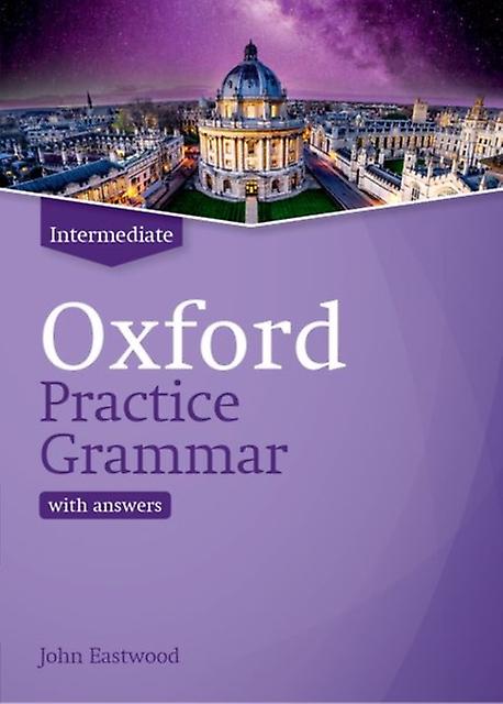Oxford Practice Grammar Intermediate With Key by John Eastwood Paperback