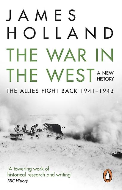 The War In The West A New History by James Holland Paperback