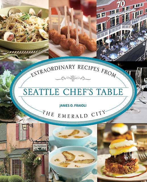Seattle Chefs Table by James Fraioli Paperback