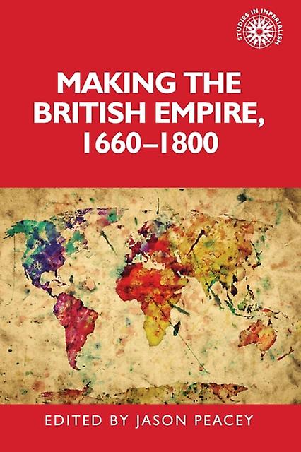 Making The British Empire 16601800 Paperback Book