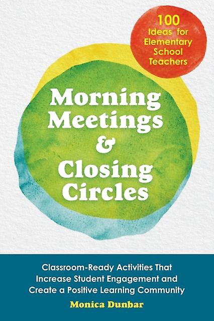 Morning Meetings And Closing Circles by Monica Dunbar Paperback