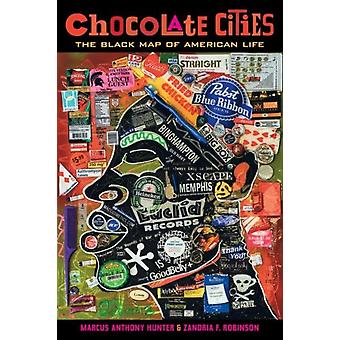Chocolate Cities The Black Map Of American Life - Marcus Anthony Hunter