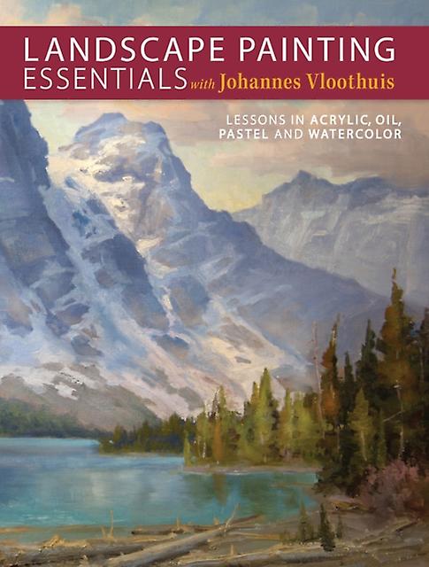 Landscape Painting Essentials With Johannes Vloothuis by Johannes Vloothuis Paperback