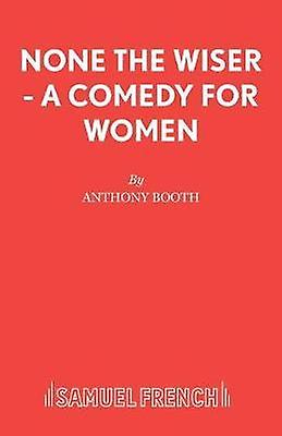 None The Wiser by Anthony Booth Paperback Book