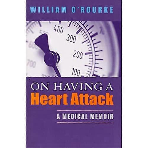 On Having a Heart Attack: a Medical Memoir