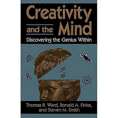 Creativity and the Mind : Discovering the Genius Within