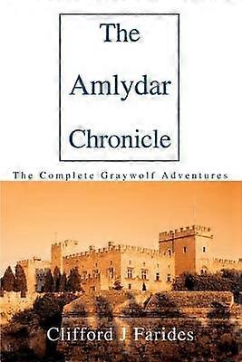 The Amlydar Chronicle The Complete Graywolf Adventures