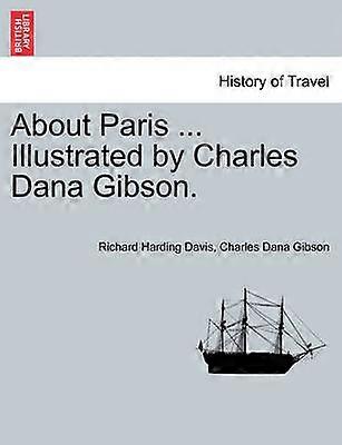 About Paris  Illustrated by Charles Dana Gibson