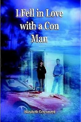 I Fell in Love with a Con Man