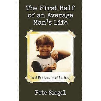 The First Half of an Average Man's Life
