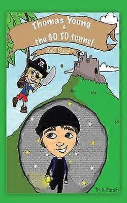 Thomas Young and the Go To Tunnel