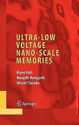 Ultra-Low Voltage Nano-Scale Memories