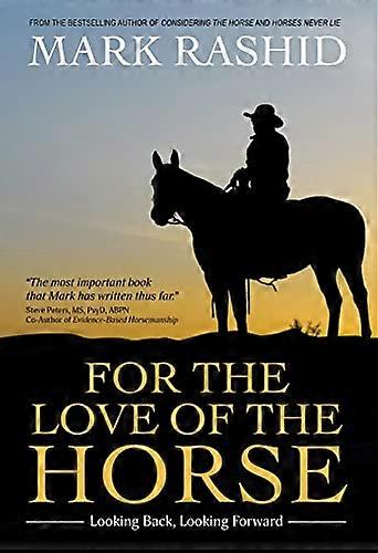 For the Love of the Horse: Looking Back Looking Forward