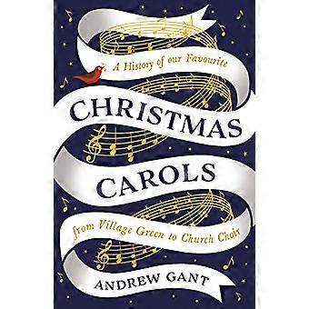 Christmas Carols From Village Green to Church Choir