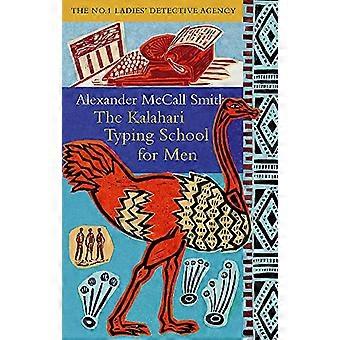 Die Kalahari-Schreibschule für Männer. Die millionenfach verkaufte Bestseller-Reihe Nr. 1 der Damendetektivagentur.
