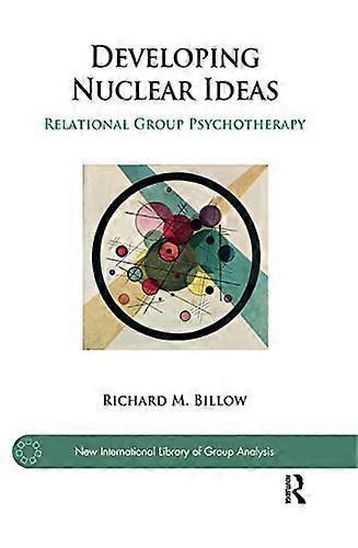 Developing Nuclear Ideas: Relational Group Psychotherapy