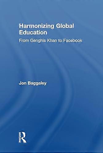 Harmonizing Global Education: From Genghis Khan to Facebook