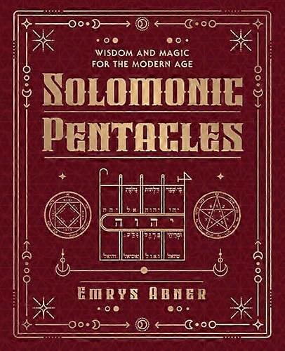 Solomonic Pentacles: Wisdom and Magic for the Modern Age