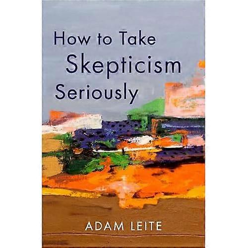 How to Take Skepticism Seriously