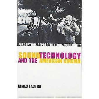 Sound-Technologie und das amerikanische Kino: Wahrnehmung, Darstellung, moderne