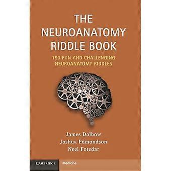 Neuroanatomian arvoituskirja: 150 hauskaa ja haastavaa neuroanatomian arvoitusta