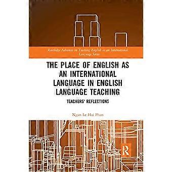 Die Rolle des Englischen als internationale Sprache im Englischunterricht: Reflexionen von Lehrkräften (Routledge Advances in Teaching English as an International Language)