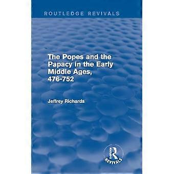 Papieże i papiestwo we wczesnym średniowieczu: 476–752 (Routledge Revivals)